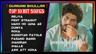 Gurnam Bhullar | Jukebox | Top 10 | Drivery | Roka |Latest Punjabi Songs 2023 | #shorts