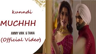 KUNNDHI MUCHHH (Official Video) Ammy Virk, Pari Pandher  | Latest Punjabi Songs 2023 | @hamjamusic