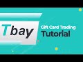 Tbay Gift Card Trading Tutorial