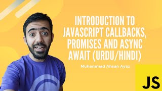 Introduction to JavaScript Callbacks, Promises and Async Await (Urdu/Hindi)