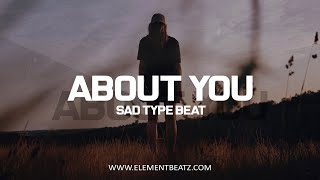 About You - Sad Type Beat - Emotional Deep Inspiring Piano Instrumental