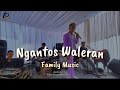 NGANTOS WALERAN - Live Tedi Oboy & Friend's