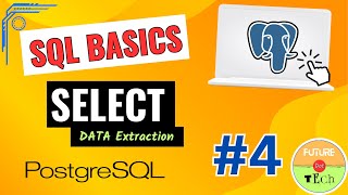 SELECT Statement with Example | P-4 | PostgreSQL | SQL Tutorial in Hindi | Future Dot Tech