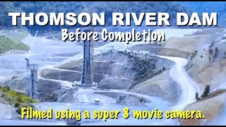 Thomson River Dam before completion. Filmed using a Super 8mm movie camera back in the 80s.