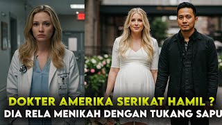 DOKTER BULE ASAL AMERIKA HAMIL DILUAR NIKAH KARENA INGIN MENIKAHI TUKANG SAPU DARI INDONESIA