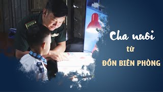 Những 'cha nuôi ' từ Đồn biên phòng