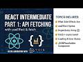 React Intermediate part 1 : Api Fetching and UseEffect
