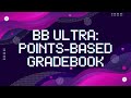 Blackboard Ultra Gradebook - Points-based Gradebook