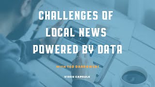 Challenges of Local News Powered by Data with Ted Dabrowski