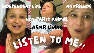 LISTEN TO ME!! - Ep 3. I Am Independent, I Live Alone with no friends and a Non-Party Animal too💭🤔