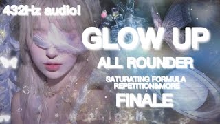 432Hz | FINALE! SATURATING FORMULA ALL ROUNDER : EVERYTHING GLOW UP!