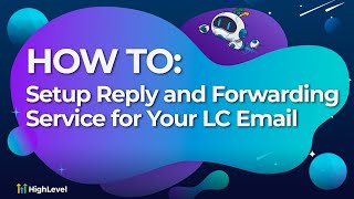 How To Setup Reply and Forwarding Service for Your LC Email