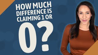 How Much Difference Is Claiming 1 Or 0
