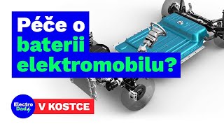 Péče o baterii elektromobilu? | Elektromobil v kostce # 18 | Electro Dad # 222