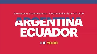 Argentina VS. Ecuador - Eliminatorias Sudamericanas Copa Mundial de la FIFA 2026 - TyC Sports PROMO
