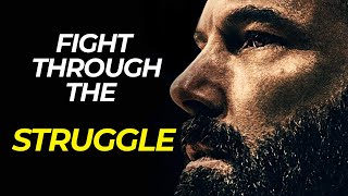FIGHT THROUGH THE STRUGGLE | Best Motivational Video 2022