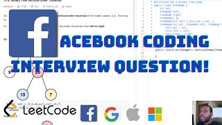 FACEBOOK Coding Question - Binary Tree Vertical Order Traversal | LeetCode