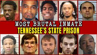 Top 10 Brutal: Tennessee’s Most Dangerous Prison Inmates Ever Locked Away