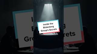 Inside the Bilderberg Group's Secrets