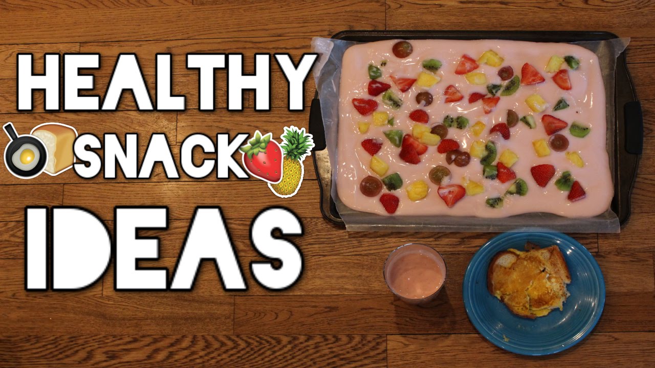 Healthy Snack Ideas Youtube