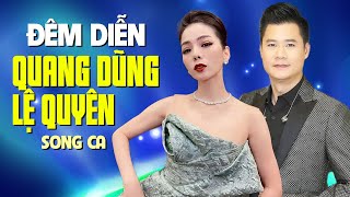 Đêm Diễn Cực Thăng Hoa Của Cặp Đôi Quang Dũng, Lệ Quyên | Song Ca Vàng Nhạc Việt