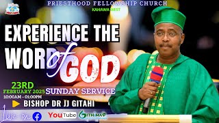 EXPERIENCE THE WORD OF GOD - SUNDAY SERVICE (23rd February 2025) | PRIESTHOOD FELLOWSHIP CHURCH