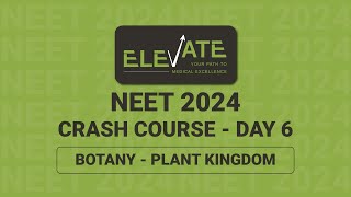 NEET 2024 CRASH COURSE - DAY 6 -  Botany / Plant Kingdom