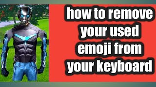 how to remove recently used emoji in keyboard the highest views