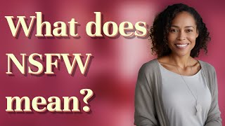What does NSFW mean?