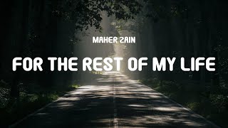 Maher Zain - For The Rest Of My Life (Lyrics)