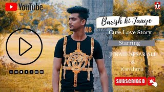Baarish Ki Jaaye || B Praak || Jaani |Nawazuddin Siddiqui |Cute Love Story |Hit Song 2021