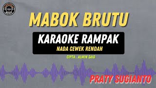 Mabok Tanggane Brutu - ( KARAOKE RAMPAK CEWEK RENDAH ) Praty Sugianto Tarling Terbaru