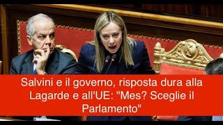 Salvini e il governo, risposta dura alla Lagarde e all'UE: "Mes? Sceglie il Parlamento"