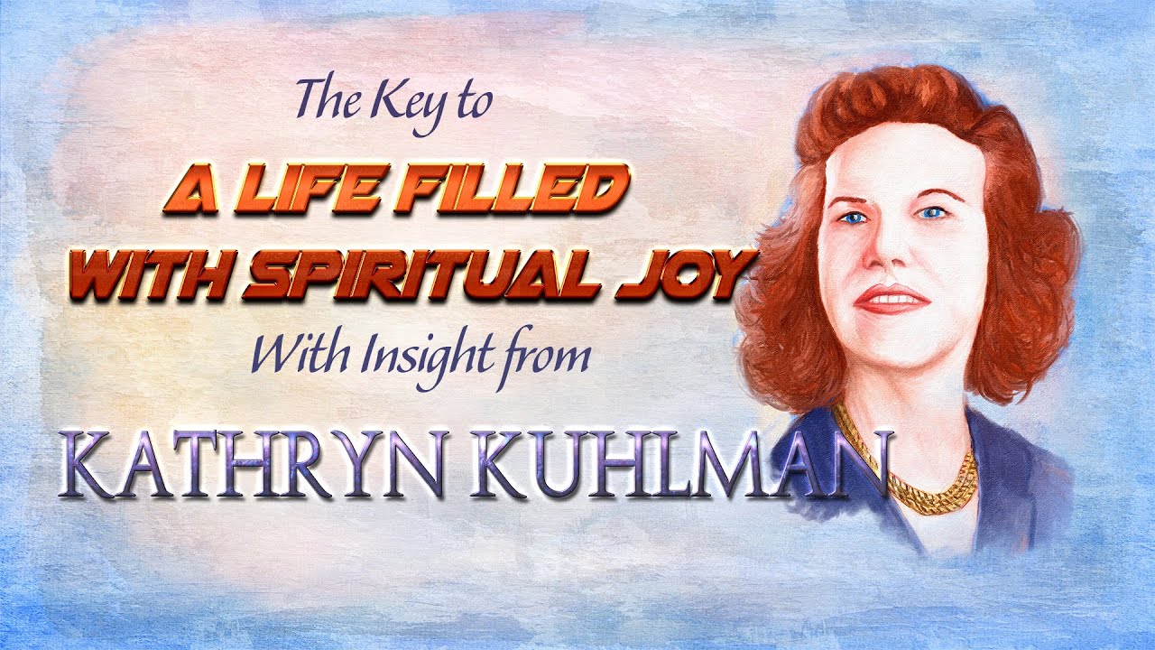 The Key To A Life Filled With Spiritual Joy With Insight From Kathryn ...