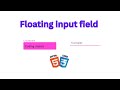how to create animated / floating input field using html and css