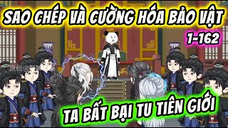 Full 1-162 | Sao Chép Và Cường Hoá Bảo Vật Ta Bất Bại Tu Tiên Giới | KimAnhVietsub