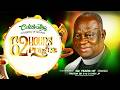 62 Hours of Praise in Celebrating a Legacy of Service of Pastor S.GO Uyeh JP