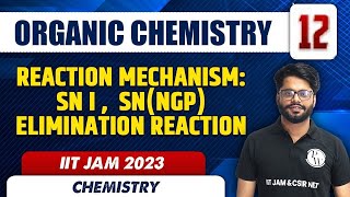 Reaction Mechanism: SNi, SN (NGP) Elimination Reaction | Organic Chemistry 12 | Chemistry | IIT JAM