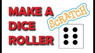 Make a DICE ROLLER in SCRATCH!