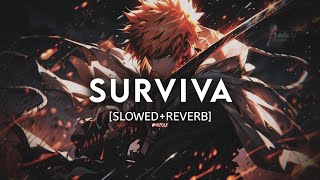 Surviva [Slowed+Reverb] Use Headphones 🎧