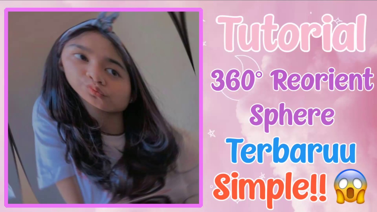 Tutorial 360ﾂｰ Reorient Sphere Terbaru 亞 Youtube