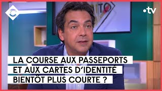 Papiers d’identité : l’enfer bureaucratique français - L’édito de Patrick - C à vous - 26/04/2023