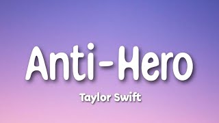Anti-Hero - Taylor Swift ( Lyrics Video )