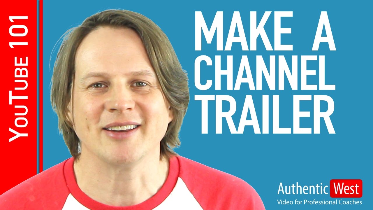 How To Create A Youtube Channel Trailer Youtube