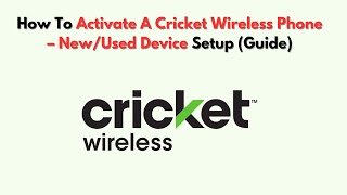 How To Activate a Cricket Wireless Phone – New/Used Device Setup (2026 Guide)