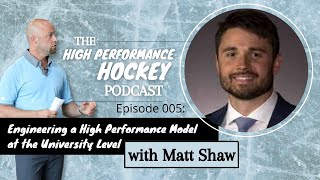 Engineering a High Performance Model at the University Level with Matt Shaw