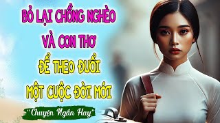 Người Mẹ Đoạn Tuyệt - BỎ LẠI CHỒNG NGHÈO VÀ CON THƠ ĐỂ THEO ĐUỔI MỘT CUỘC ĐỜI MỚI