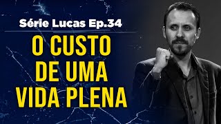 O custo de uma vida plena | Pastor Rodrigo Mocellin