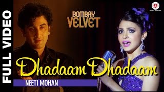 Dhadaam Dhadaam Full Video -  Bombay Velvet -  Ranbir Kapoor & Anushka Sharma | Amit Trivedi