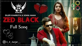 Z Black Diler Kharkiya New Song 2022 !! Haryanvi Song!! S K Gurjar Khetri  !! Viral Dj Song